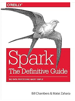 Spark: The Definitive Guide: Big Data Processing Made Simple